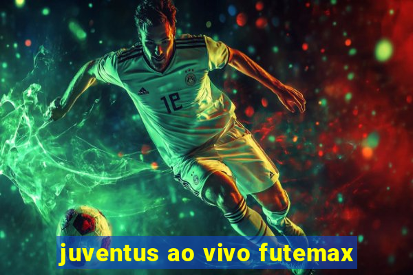 juventus ao vivo futemax